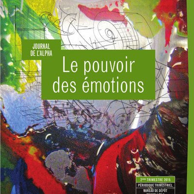 Journal de l’alpha 197 : Le pouvoir des émotions (2e trimestre 2015)